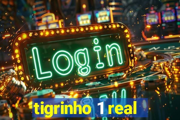 tigrinho 1 real